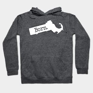 Massachusetts Born MA Hoodie